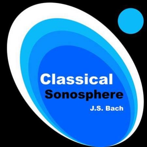 VA - Classical Sonosphere: J.S. Bach