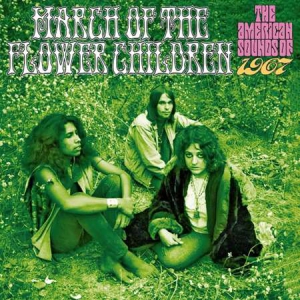 VA - March of the Flower Children: The American Sounds of 1967