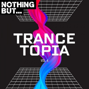 VA - Nothing But... Trancetopia, Vol. 04