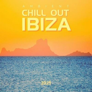 V.A. - Ambient Chill out Ibiza 2023 