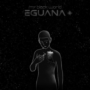 Eguana - My Black World