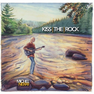 Michel Neray - Kiss The Rock