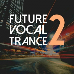 VA - Future Vocal Trance [Vol. 2]