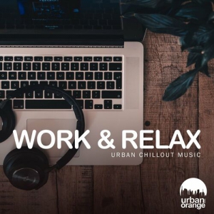 VA - Work & Relax: Urban Chillout Music