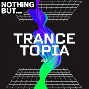 VA - Nothing But... Trancetopia, Vol. 05