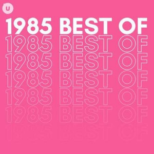 VA - 1985 Best of by uDiscover