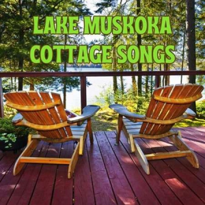 VA - Lake Muskoka Cottage Songs