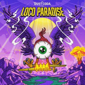 The Dust Coda - Loco Paradise