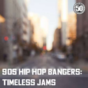VA - 90s Hip Hop Bangers: Timeless Jams