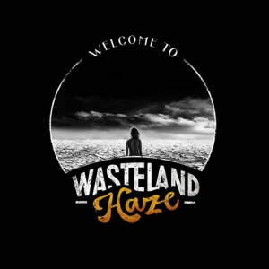 Wasteland Haze - Welcome To Wasteland Haze