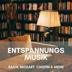 VA - Entspannungsmusik: Bach, Mozart, Chopin & mehr