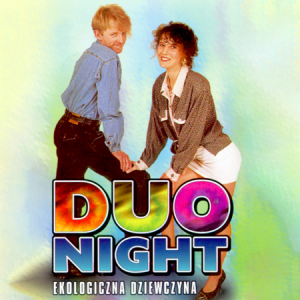 Duo Night - Ekologiczna dziewczyna