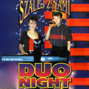 Duo Night - Szalej z nami
