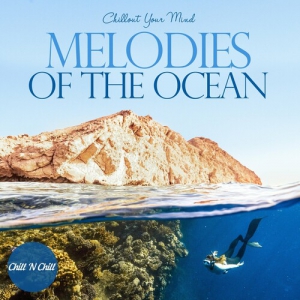 VA - Melodies of the Ocean: Chillout Your Mind