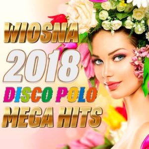 VA - Wiosna 2018 - Disco Polo Mega Hits