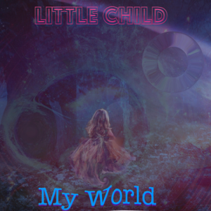 Little Child - My World