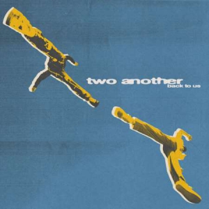 Two Another - Back To Us