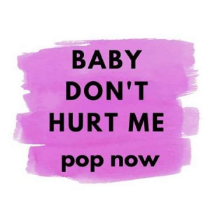 VA - Baby Don't Hurt Me - Pop Now