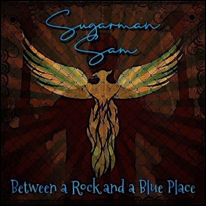 Sugarman Sam - Between A Rock And A Blue Place