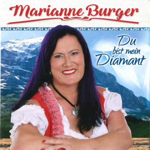 Marianne Burger - Du bist mein Diamant