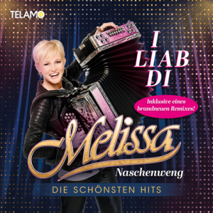 Melissa Naschenweng - I liab di: Die schonsten Hits
