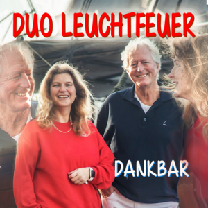 Duo Leuchtfeuer - Dankbar