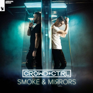 Crowd+Ctrl - Smoke & Mirrors