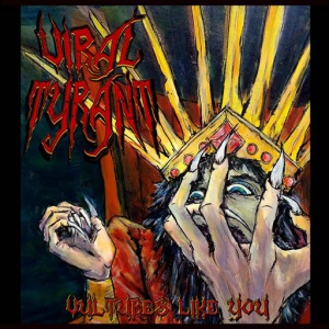 Viral Tyrant - Vultures Like You