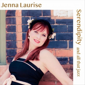 Jenna Laurise - Serendipity and all that jazz