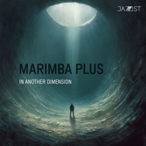 Marimba Plus - In Another Dimension