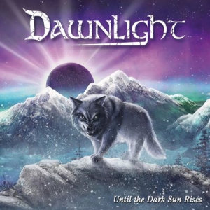 Dawnlight - Until the Dark Sun Rises