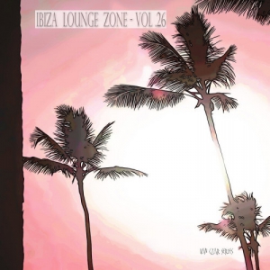 VA - Ibiza Lounge Zone, Vol. 26