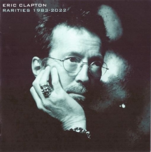 Eric Clapton - Rarities 1983-2022
