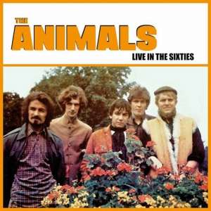 The Animals - Live In The Sixties [Ramaster]