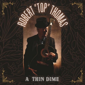 Robert "Top" Thomas - A Thin Dime
