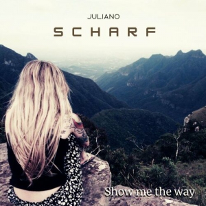 Juliano Scharf - Show Me The Way