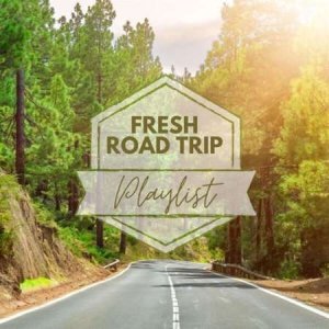 VA - Fresh Road Trip Playlist