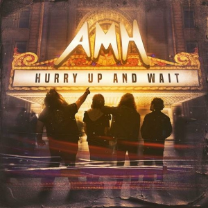  AMH (Adam and The Metal Hawks) - Hurry Up And Wait