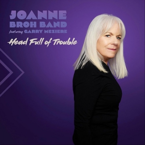 Joanne Broh Band - Head Full of Trouble