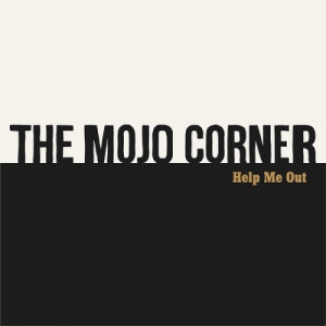 The Mojo Corner - Help Me Out