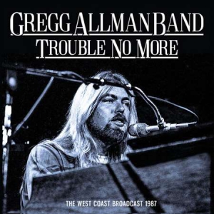 Gregg Allman Band - Trouble No More