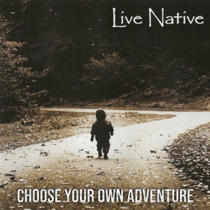 Live Native - Choose Your Own Adventure