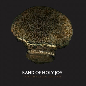 Band Of Holy Joy - Fated Beautiful Mistakes