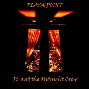 JC And The Midnight Crew - Flashpoint
