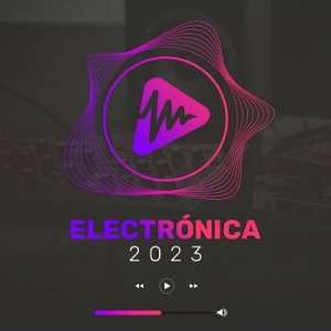 VA - Electronica 2023: Best Dance Music