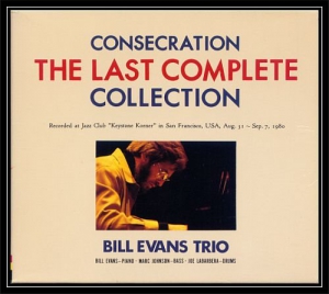 Bill Evans Trio - Consecration. The Last Complete Collection
