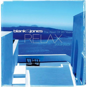 Blank & Jones - The Best Of Relax // 20 Years // 2003 - 2023