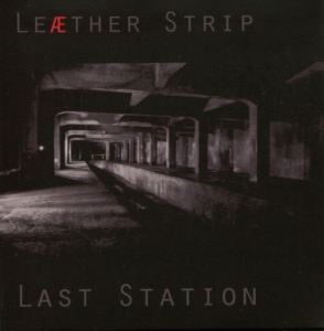 Leaether Strip - Last Station