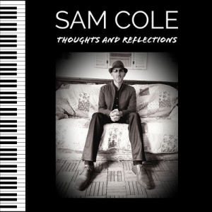 Sam Cole - Thoughts and Reflections