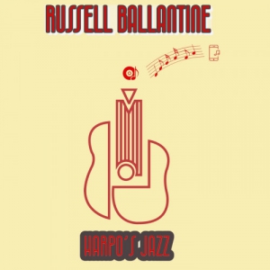  Russell Ballantine - Harpo's Jazz